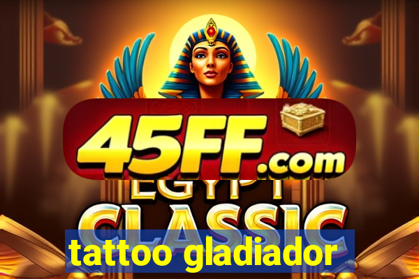 tattoo gladiador